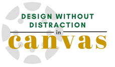 Design without Distraction in Canvas