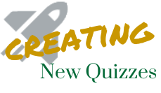 Creating New Quizzes