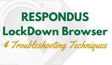 Respondus LockDown Browser and Troubleshooting Techniques
