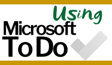 Using Microsoft To Do & Get Organized
