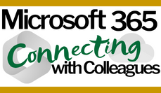 MS 365: Connecting with Colleagues