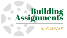 Building Assignments in Canvas