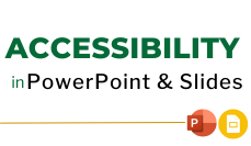 Accessible Presentations in PPT and Slides